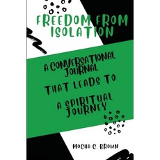 (英文圖書) Freedom from Isolation: A Conversational Journal That Leads To A Spiritual Journey 平裝版, 979-8-218-29779-4, 英文