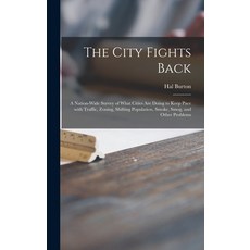 (英文圖書) The City Fights Back: a Nation-wide Survey of What Cities Are Doing to Keep Pace With Traffic... 精裝版, Hassell Street Press, 英文