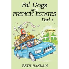 Fat Dogs and French Estates Part 1 平裝版, Independently Published, 英文