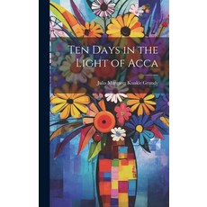 (英文圖書) Ten Days in the Light of Acca 精裝版, Legare Street Press, 英文