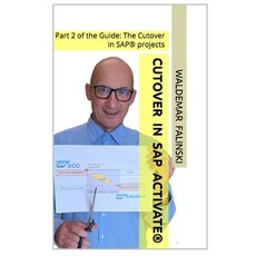 (英文圖書) Cutover in SAP Activate(R): Part 2 of the Guide: The Cutover in SAP(R) projects 平裝版, Independently Published, 英文