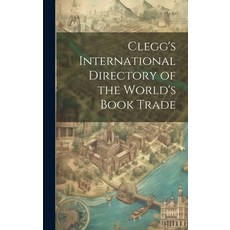 (英文圖書) Clegg's International Directory of the World's Book Trade 精裝版, Legare Street Press, 英文