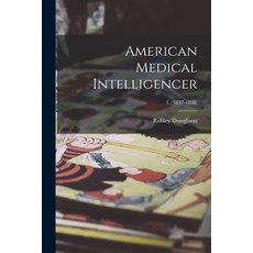 (英文圖書) American Medical Intelligencer; 1 (1837-1838) 平裝版, Legare Street Press, 英文