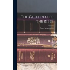 (英文圖書) The Children of the Bible 精裝版, Legare Street Press, 英文