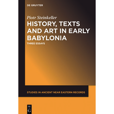 History Texts and Art in Early Babylonia: Three Essays 精裝版, de Gruyter, 英文