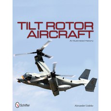 (英文圖書) Tilt Rotor Aircraft: An Illustrated History 精裝版, Schiffer Publishing, 英文