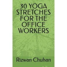 (英文圖書) 30 Yoga Stretches for the Office Workers 平裝版, Independently Published, 英文