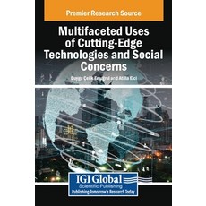 (英文圖書) Multifaceted Uses of Cutting-Edge Technologies and Social Concerns 精裝版, IGI Global, 英文