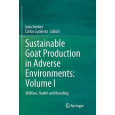 (英文圖書) Sustainable Goat Production in Adverse Environments: Volume I: Welfare Health and Breeding 平裝版, Springer, 英文