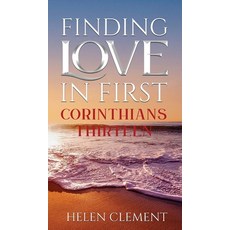 (英文圖書) Finding Love in First Corinthians Thirteen 精裝版, Kharis Publishing, 英文