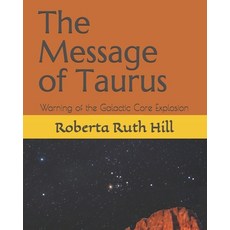 (英文圖書) The Message of Taurus: Warning of the Galactic Core Explosion 平裝版, Independently Published, 英文