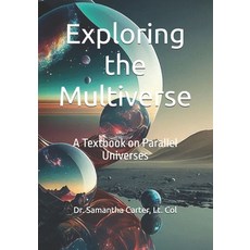 (英文圖書) Exploring the Multiverse: A Textbook on Parallel Universes 平裝版, Independently Published, 英文