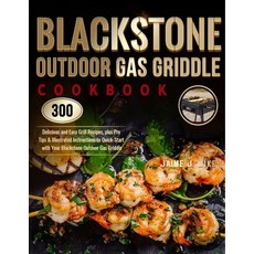 (英文圖書) Blackstone Outdoor Gas Griddle Cookbook: 300 Delicious and Easy Grill Recipes plus Pro Tips ... 平裝版, Aukass Press, 英文