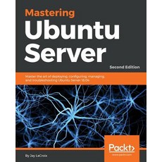 Mastering Ubuntu Server - Second Edition 平裝版, Packt Publishing, 英文