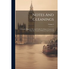 (英文圖書) Notes And Gleanings: A Monthly Magazine Devoted Chiefly To Subjects Connected With The Counti... 平裝版, Legare Street Press, 英文