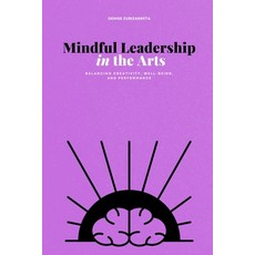 (英文圖書) Mindful Leadership in the Arts: Balancing Creativity Well-being and Performance 平裝版, Independently Published, 英文