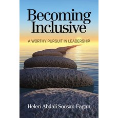 Becoming Inclusive: A Worthy Pursuit in Leadership 平裝版, Information Age Publishing, 英文