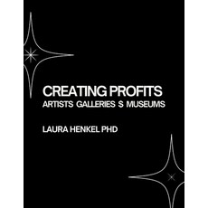 (英文書) Creating Profits： Artists Galleries $ Museums 平裝版, 獨立出版, 英文