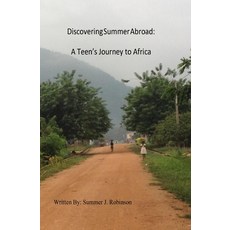 Discovering Summer Abroad: A Teen's Journey to Africa 平裝版, Createspace Independent Pub..., 英文