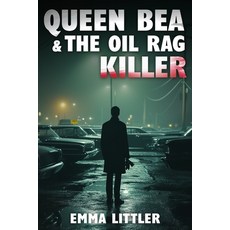 (英文圖書) Queen Bea & The Oil Rag Killer 平裝版, Independently Published, 英文