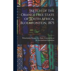 (英文圖書) Sketch of the Orange Free State of South Africa. Bloemfontein 1875 精裝版, Legare Street Press, 英文