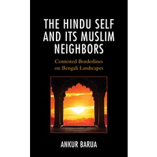 (英文圖書) The Hindu Self and Its Muslim Neighbors: Contested Borderlines on Bengali Landscapes 精裝版, Lexington Books, 英文
