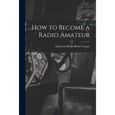 (英文圖書) How to Become a Radio Amateur 平裝版, Hassell Street Press, 英文