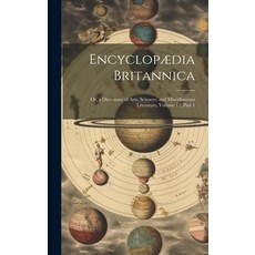 (英文圖書) Encyclopædia Britannica： Or a Dictionary of Arts Sciences and Miscellaneous Literature Vo... 精裝版, Legare Street Press, 英文
