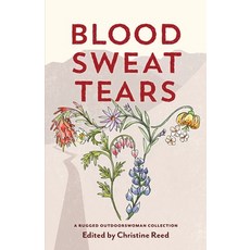 (英文圖書) Blood Sweat Tears 平裝版, Rugged Outdoors Woman, LLC, 英文