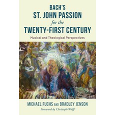(英文圖書) Bach's St. John Passion for the Twenty-First Century: Musical and Theological Perspectives 精裝版, Rowman & Littlefield Publis..., 英文