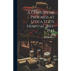 (英文圖書) A Century of Progress at Utica State Hospital 1843-1943 精裝版, Hassell Street Press, 英文