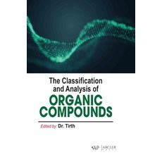 (英文圖書) The Classification and Analysis of Organic Compounds 精裝版, Arcler Press, 英文