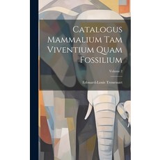 (英文圖書) Catalogus Mammalium Tam Viventium Quam Fossilium; Volume 2 精裝版, Legare Street Press, 英文