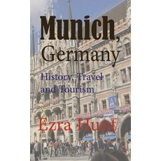 (英文圖書) Munich Germany: History Travel and Tourism 平裝版, Independently Published, 英文