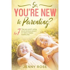 So you're New to Parenting? 平裝版, Self-Help Publishing, 英文