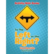 (英文圖書)To The Left or the Right? You Decide Activity Book 平裝版, Activity Attic Books, 英文