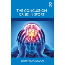 The Concussion Crisis in Sport 平裝版, Routledge, 英文