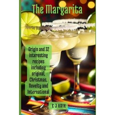 (英文圖書) The Margarita: Origin and 32 interesting recipes including original Christmas ... 平裝版, Independently Published, 英文