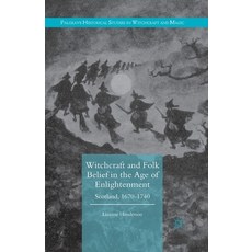 Witchcraft and Folk Belief in the Age of Enlightenment: Scotland 1670-1740 平裝版, Palgrave MacMillan, 英文