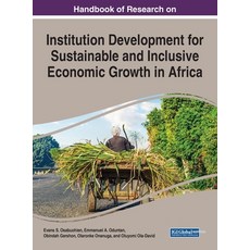 Handbook of Research on Institution Development for Sustainable and Inclusive Economic Growth in Africa 精裝版, Business Science Reference, 英文