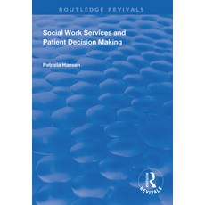 Social Work Services and Patient Decision Making 精裝版, Routledge, 英文