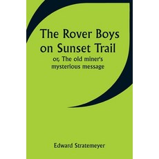 (英文圖書)The Rover Boys on Sunset Trail; or The old miner's mysterious message 平裝版, Alpha Edition, 英文