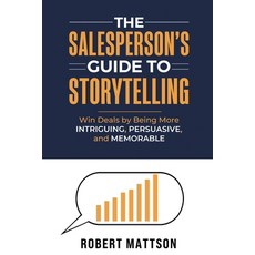 (英文圖書) The Salesperson's Guide to Storytelling: Win Deals by Being More INTRIGUING PE... 平裝版, Independently Published, 英文