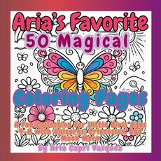 (英文圖書)Aria's Favorite 50 Magical Col oring Pages: A Fun Collection for Little Girls Ag... 平裝版, Aria Capri International Inc., 英文