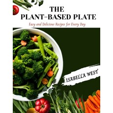 (英文圖書) The Plant-Based Plate: Easy and delicious recipes for everyday 平裝版, Independently Published, 英文