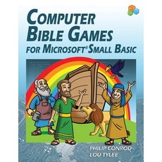 (英文圖書) Computer Bible Games For Microsoft Small Basic: A Beginning Programming Tutorial For Christia... 平裝版, Biblebyte Books, 英文