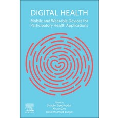 Digital Health: Mobile and Wearable Devices for Participatory Health Applications 平裝版, Elsevier, 英文
