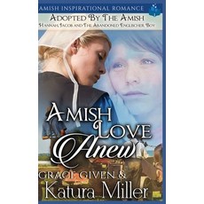 (英文圖書) Amish Love Anew - Adopted by the Amish: Hannah Jacob and The Abandoned Englischer Boy 平裝版, Independently Published, 英文