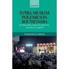 (英文圖書) Intra-Muslim Polemics in South India: Intimacies Mass Publicity and Secularism 精裝版, Oxford University Press, USA, 英文
