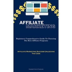 (英文圖書) Affiliate Marketing: Beginners' Comprehensive Guide To Choosing The Best Affiliate Programs (... 平裝版, Jenson Butlers, 英文